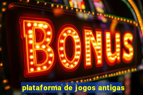 plataforma de jogos antigas